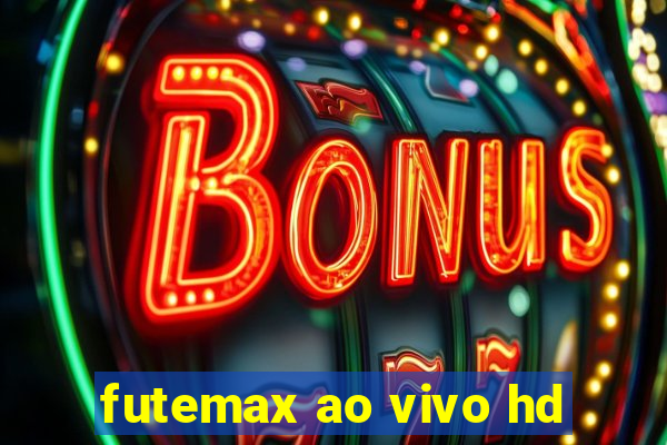 futemax ao vivo hd